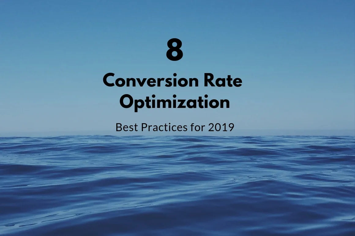 Title card reading 8 Conversion Rate Optimization Best Practices for 2019