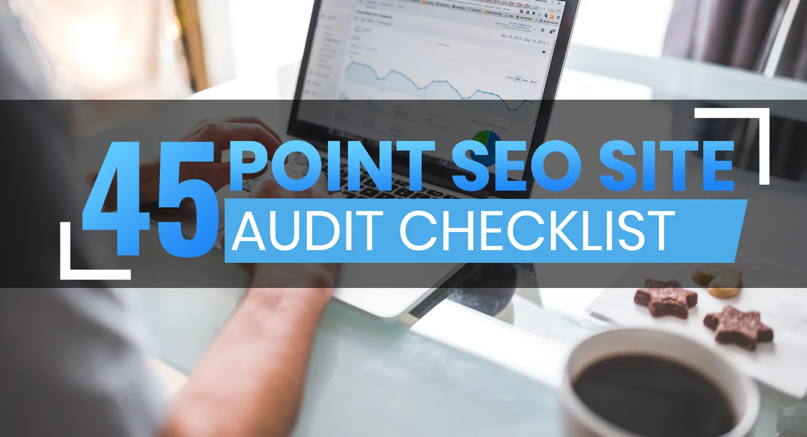 45 Point SEO Site Audit Checklist