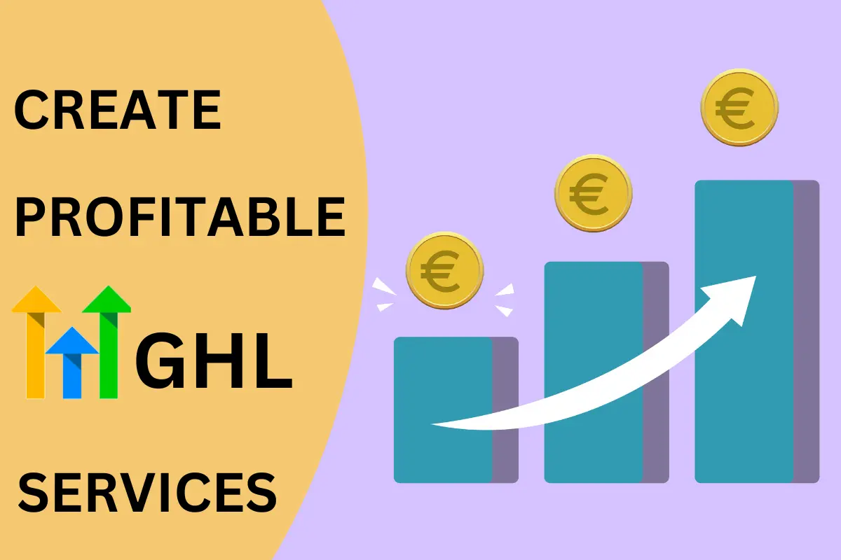 Create profitable GoHighLevel Services