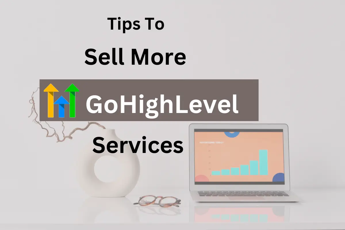 Tips To Sell More GoHighLevel Service